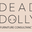 Dead Dolly Design